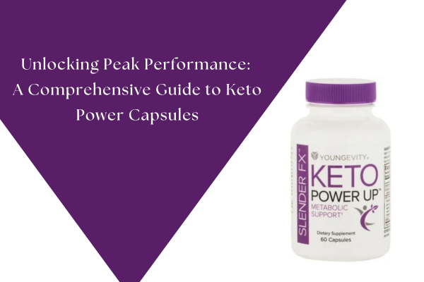 Unlocking Peak Performance A Comprehensive Guide to Keto Power Capsules